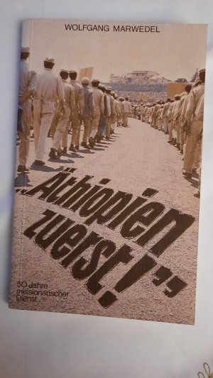 "Äthiopien zuerst!" /50 Jahre missionärischer Dienst