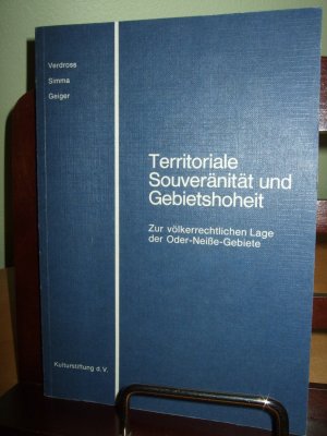 Territoriale Souveränität und Gebietshoheit - Zur völkerrechtlichen Lage der Oder-Neiße-Gebiete