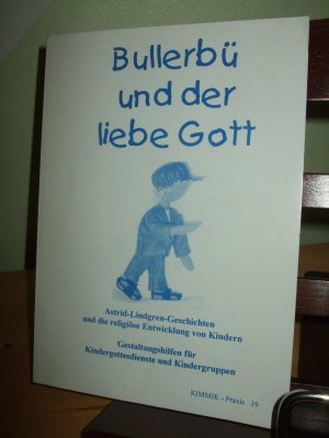 Bullerbü und der liebe Gott ___ Astrid-Lindgren-Geschichten und die religiöse Entwicklung von Kindern ___ Gestaltungshilfen für Kindergottesdienste und […]