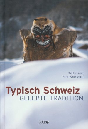 gebrauchtes Buch – Haberstich, Kurt; Hauzenberger – Typisch Schweiz - Gelebte Tradition