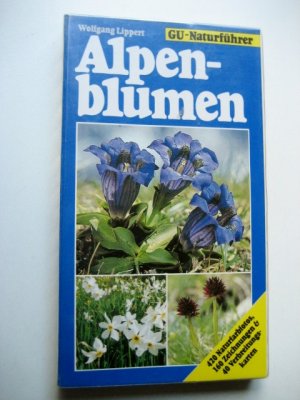 GU Naturführer Alpenblumen - Die wichtigsten Blütenpflanzen der Ost- und Westalpen erkennen und bestimmen