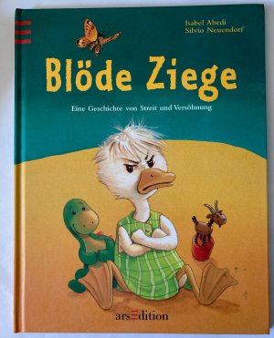 Blöde Ziege/Dumme Gans. Eine Geschichte von Streit und Versöhnung