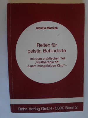 Reiten für geistig Behinderte - mit dem praktischen Teil "Reittherapie bei einem mongoloiden Kind" -