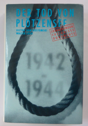 gebrauchtes Buch – Victor von Gostomski + Walter Loch – DER TOD VON PLÖTZENSEE - Erinnerungen, Ereignisse, Dokumente / 1942-1944