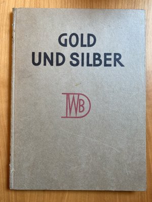 Gold und Silber : Deutsche Goldschmiedearbeiten der Gegenwart 64 Tafeln Abbildungen