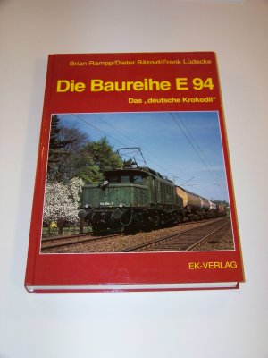 gebrauchtes Buch – Rampp, Brian; Freyberg – Die Baureihe E 94 - Das "deutsche" Krokodil