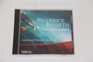 Fredrick Forsyth: Auftrag ausgeführt