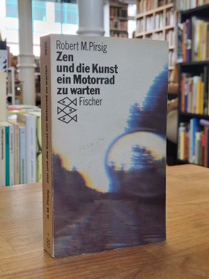 Zen und die Kunst ein Motorrad zu warten - Ein Versuch über Werte,, übersetzt von Rudolf Hermstein