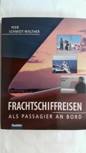 FRACHTSCHIFFREISEN: ALS PASSAGIER AN BORD.