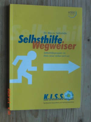 gebrauchtes Buch – K.I.S.S. – Ein Weg zur Selbsthilfe: Selbsthilfe Wegweiser - Selbsthilfegruppen im Kreis Unna stellen sich vor