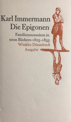 Die Epigonen - Familienmemoiren in neun Büchern 1823-1835. Winkler Dünndruckausgabe