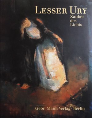 gebrauchtes Buch – Schlögl, Hermann A und Karl Schwarz Lesser Ury u. a. – Lesser Ury Zauber des Lichts. Ein Lebensbericht nach Dokumenten und Briefen.