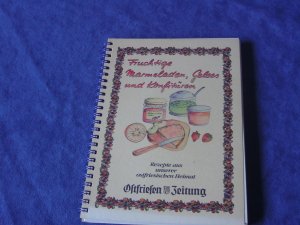 gebrauchtes Buch – Fruchtige Marmeladen, Gelees und Konfitüren - Rezepte aus unserer ostfriesischen Heimat -