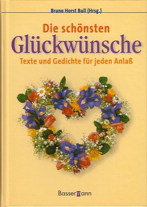 gebrauchtes Buch – Bull, Bruno Horst  – Die schönsten Glückwünsche - Texte und Gedichte für jeden Anlaß