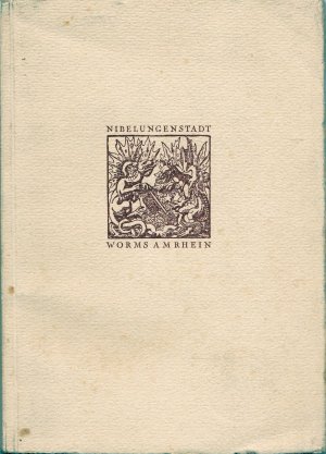 "Amtsfahrt im Nibelungenland" Ein Bericht über die Ostmarkfahrt der Stadt Worms im Mai 1939.