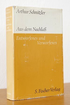 Aus dem Nachlaß: Entworfenes und Verworfenes