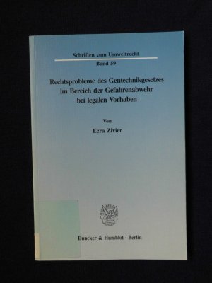 gebrauchtes Buch – Ezra Zivier – Rechtsprobleme des Gentechnikgesetzes im Bereich der Gefahrenabwehr bei legalen Vorhaben.