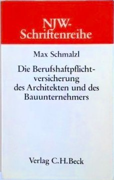 gebrauchtes Buch – Max Schmalzl – Die Berufshaftpflichtversicherung des Architekten und des Bauunternehmers