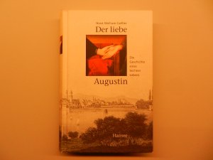 gebrauchtes Buch – Horst Wolfram Geißler – Der liebe Augustin - Die Geschichte des leichten Lebens