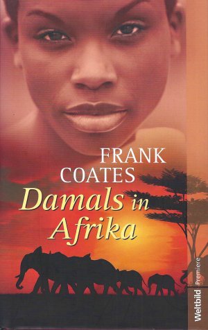 gebrauchtes Buch – Frank Coates – Damals in Afrika