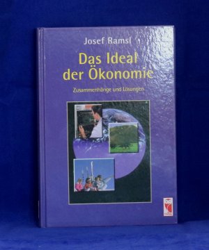 Das Ideal der Ökonomie- Zusammenhänge und Lösungen