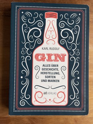 gebrauchtes Buch – Karl Rudolf – Gin - Alles über Geschichte, Herstellung, Sorten und Marken