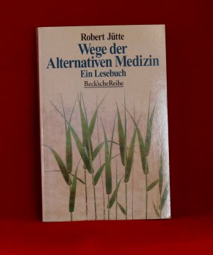 gebrauchtes Buch – Robert Jütte – Wege der Alternativen Medizin - Ein Lesebuch