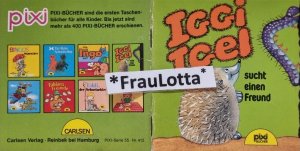 Iggi Igel sucht einen Freund Pixi Buch Nr. 412 Einzeltitel aus der Pixi Bücher Serie 412