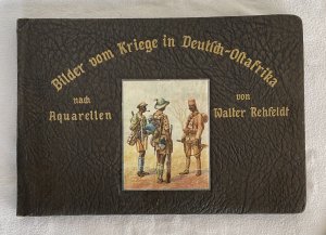 Rehfeldt. Bilder vom Kriege in Deutsch-Ostafrika, Mappe mit 30 Drucken