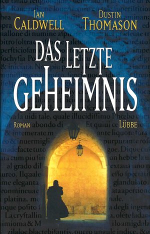 gebrauchtes Buch – Ian Caldwell & Dustin Thomason – Das letzte Geheimnis