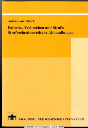 Fairness, Verbrechen und Strafe : strafrechtstheoretische Abhandlungen