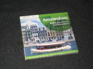 Amsterdam. Audio-Reiseführer und Hörerlebnis. Eine akustische Reise zwischen Haven und Prinsengracht