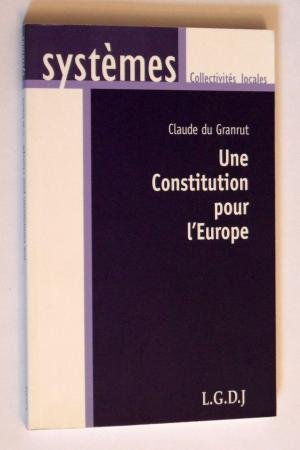 gebrauchtes Buch – Claude du Granrut – Une Constitution pour l'Europe