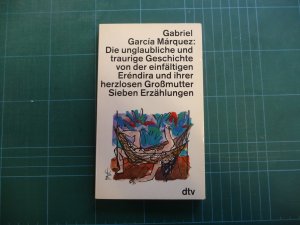 gebrauchtes Buch – García Márquez, Gabriel – Die unglaubliche und traurige Geschichte von der einfältigen Eréndira und ihrer herzlosen Grossmutter