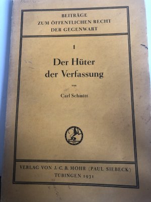 Der Hüter der Verfassung. (= Beiträge zum Öffentlichen Recht der Gegenwart. Band 1).