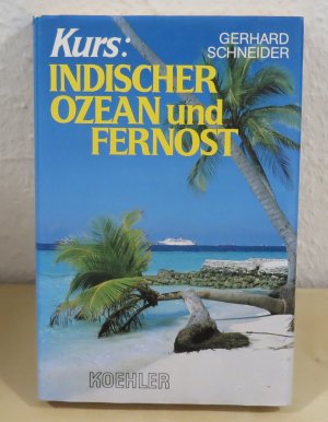 Kurs: Indischer Ozean und Fernost