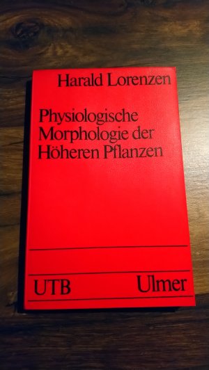 Physiologische Morphologie der höheren Pflanzen