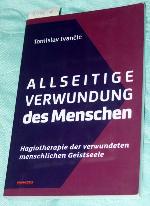 Allseitige Verwundung des Menschen