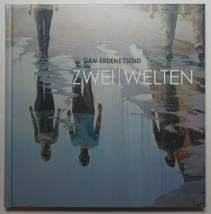 Zwei Welten [Ausstellungskatalog, dt./engl.].