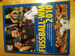 gebrauchtes Buch – Alexander Steudel  – Fussball - WM 2010: Alle Spiele, alle Tore, alle Spieler, alle Fakten und die schönsten Fotos der WM - Sport Bild