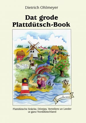 gebrauchtes Buch – Dietrich Ohlmeyer – Dat grode Plattdütsch-Book. Plattdütsche Snäcke, Döntjes, Vertellers un Leeder ut ganz Norddeutschland