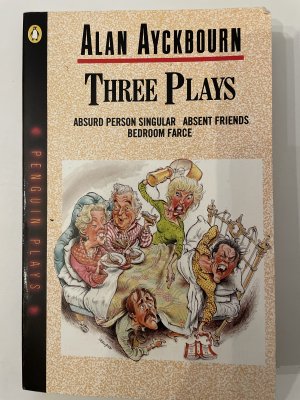 Three Plays - absurd person singular absent friends bedroom farce