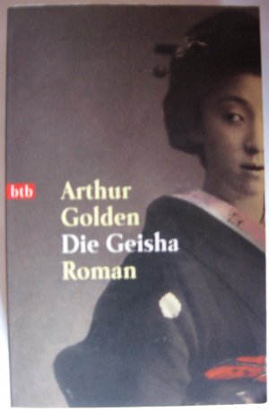 gebrauchtes Buch – Arthur Golden – Die Geisha