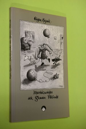 Meisterwerke der grauen Periode : Bildgeschichten & Grotesken. Taschenbuch ; 6