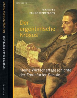 DER ARGENTINISCHE KRÖSUS - KLEINE WIRTSCHAFTSGESCHICHTE DER FRANKFURTER SCHULE (ISBN 9783423245876)