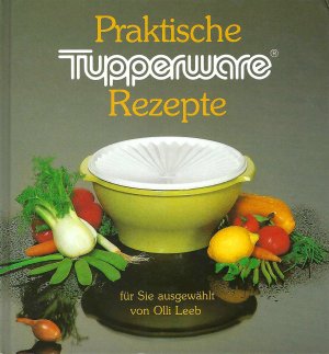 gebrauchtes Buch – Olli Leeb – Tupperware - Praktische Rezepte