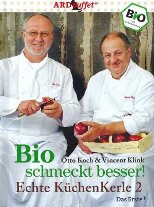 gebrauchtes Buch – Otto Koch & Vincent Klink – Bio schmeckt besser! - Echte Küche Kerle 2 - mit DVD Laufzeit 120 Min.