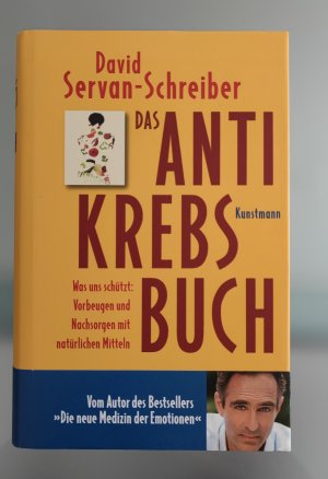 Das Antikrebs-Buch - Was uns schützt: Vorbeugen und nachsorgen mit natürlichen Mitteln