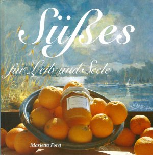 gebrauchtes Buch – Marietta Forst – Süßes für Leib und Seele