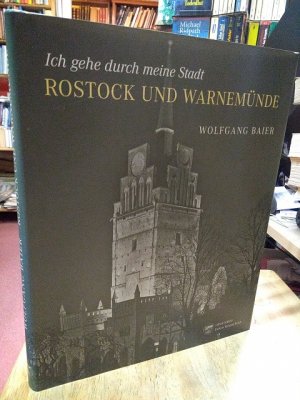 gebrauchtes Buch – Baier, Wolfgang  – Rostock und Warnemünde. Ich gehe durch meine Stadt., Mit Texten und herausgegeben von Berthold Brinkmann und Joachim Lehmann.